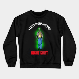 Love the Night Shift Crewneck Sweatshirt